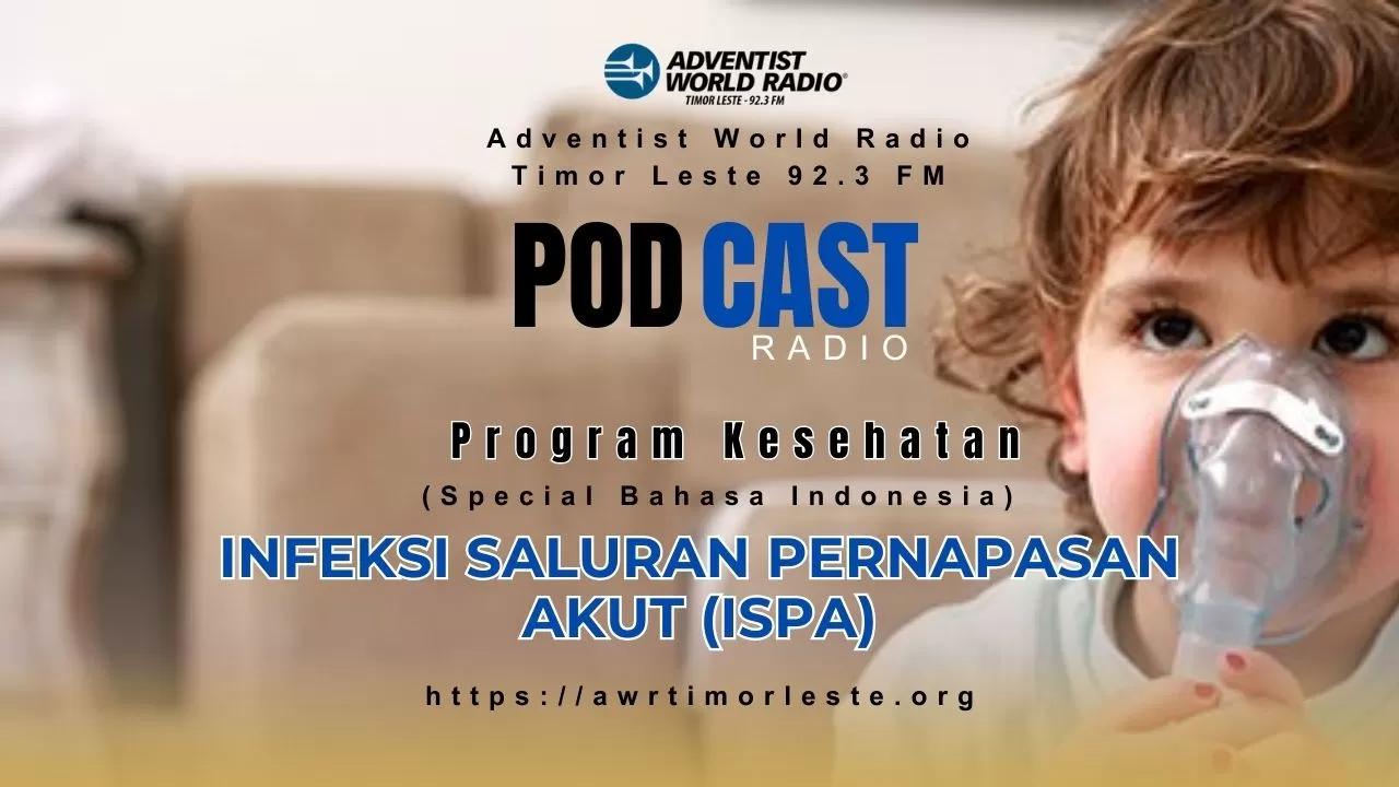 Podcast Radio - Infeksi saluran pernapasan Akut (ISPA) - Special Bahasa Indonesia